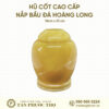 Hũ Cốt Cao Cấp Đá Hoàng Long Nắp Bầu
